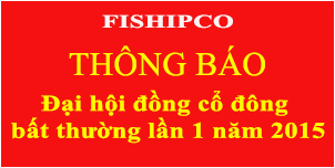 Thông báo mời họp - Đại hội đồng cổ đông bất thường lần 1 năm 2015